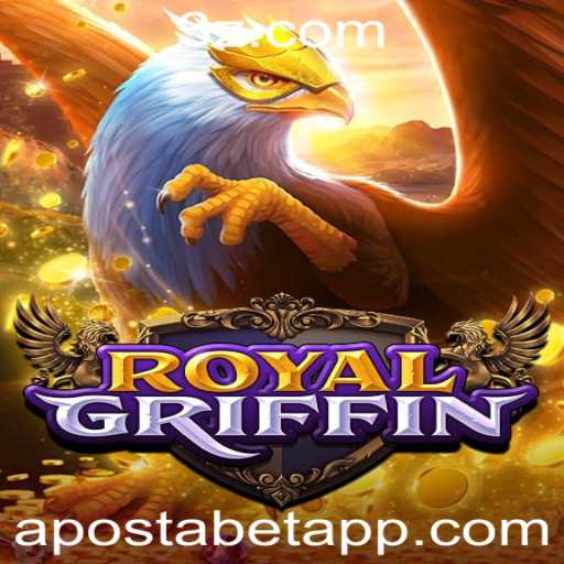 Descubra o Mundo Emocionante de RoyalGriffin no Universo Apostabet